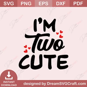 I Am Two Cute SVG
