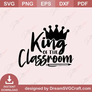 King Of The Classroom SVG