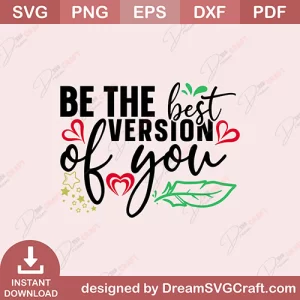 Be The Best Version Of You SVG