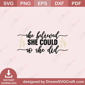 She Believed She Could So She Did SVG