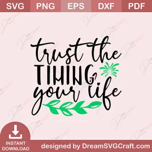Trust The Timing Your Life SVG