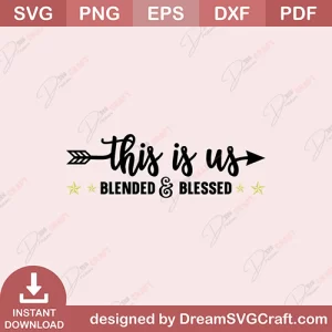 This Is Us Blended And Blessed SVG