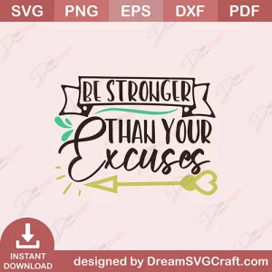 Be Stronger Than Your Excuses SVG