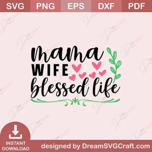 Mama Wife Blessed Life SVG