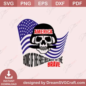America Home Of The Free Because Of The Brave SVG