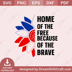 Home Of The Free Because Of The Brave SVG