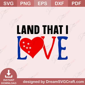 Land That I Love SVG