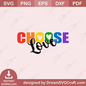 Choose Love SVG