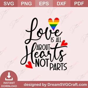 Love Is All About Hearts Not Parts SVG