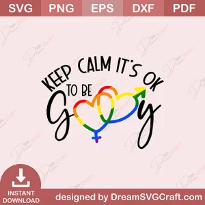Keep Calm Its Ok To Be Gay SVG