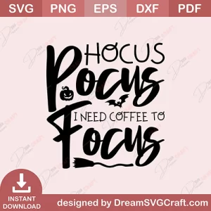 Hocus Pocus I Need Coffee To Focus SVG
