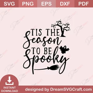 Tis The Season To be Spooky SVG