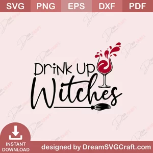 Drink Up Witches SVG