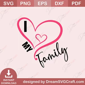 I Love My Family SVG