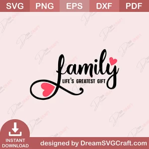 Family Lifes greatest Gift SVG