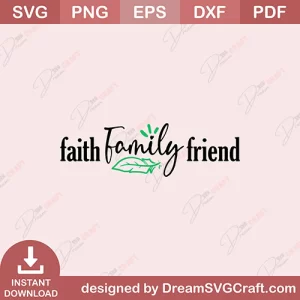 Faith Family Friend SVG