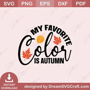 My Favorite Color Is Autumn SVG