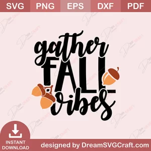 Gather Fall Vibes SVG