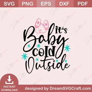 Baby Its Cold Outside SVG