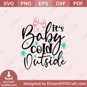 Baby Its Cold Outside SVG Download | DreamSVGcraft
