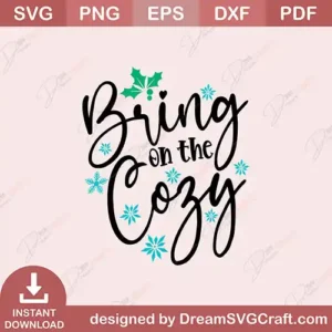 Bring On Tha Cozy SVG | Winter Quote Cutting File