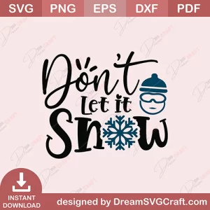 Dont't Let It Snow SVG