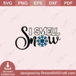 I Smell Snow SVG | Winter Quote Cut File for Cricut