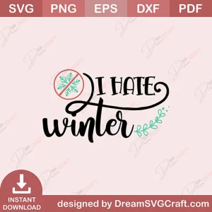 I Hate Winter SVG