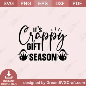 Its Crappy Gift Season SVG | Funny Christmas Cut File Download