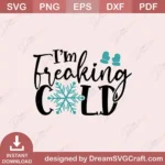 I’m Freaking Cool SVG | Funny Quote Cut File for Cricut