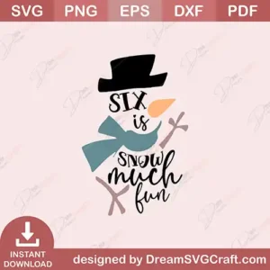 Six Is Snow Much Fun SVG | Winter Birthday Cut File
