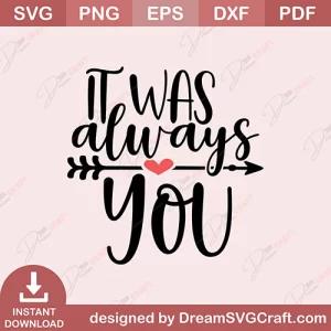 It Was Always You SVG