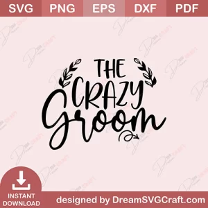 The Crazy Groom SVG