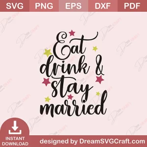 Eat Drink S Stay Married SVG