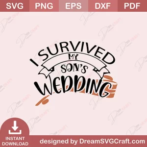 I Survived Son Weddding SVG