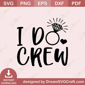 I Do Crew SVG