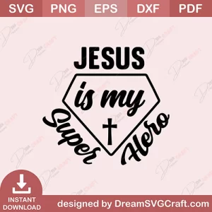 Jesus Is My Super Hero SVG
