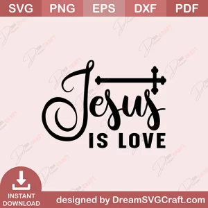 Jesus Is Love SVG