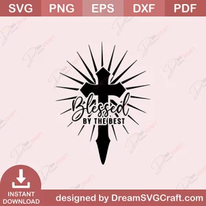 Try Blessed By The Best SVG