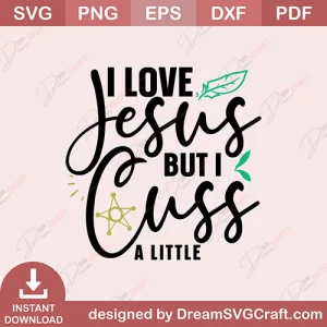 I Love Jesus But I Cuss A Little SVG