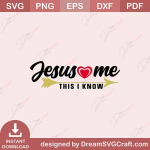 Jesus Love Me This I Know SVG