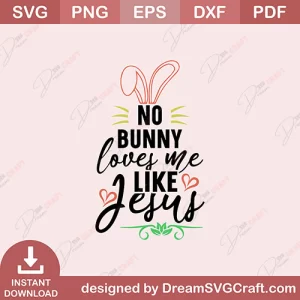 Bunny Loves Me Like Jesus SVG