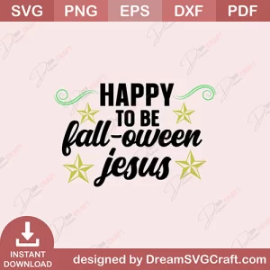 Happy To Be Falloween Jesus SVG