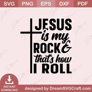 Jesus Is My Rock And Thats How I Roll SVG