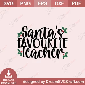 Santas Favourite Teacher SVG