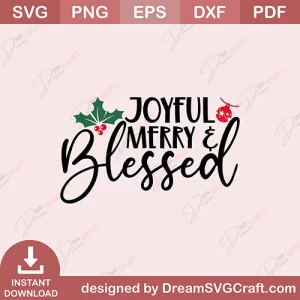 Joyful Merry And Blessed SVG