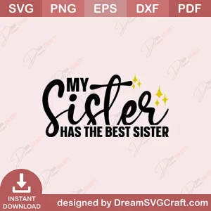 My Sister Has The Best Sister SVG