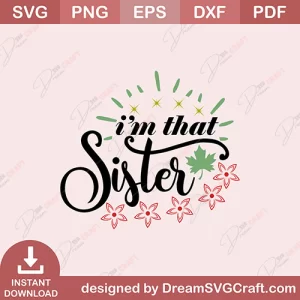 Im That Sister SVG