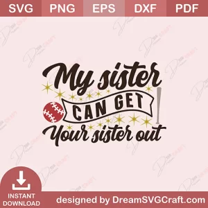 My Sister Can Get Your Sister Out SVG