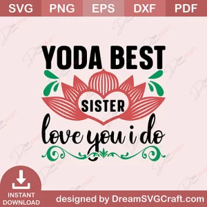 Yoda Best Sister Love You I Do SVG